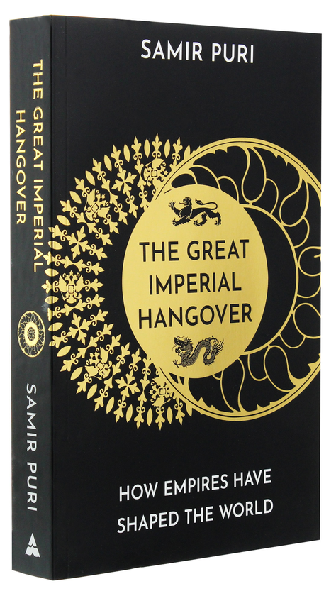 Паперова книга «The Great Imperial Hangover. How Empires Have Shaped the World», автор Самір Пурі - фото №1