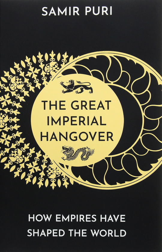 Паперова книга «The Great Imperial Hangover. How Empires Have Shaped the World», автор Самір Пурі - фото №1