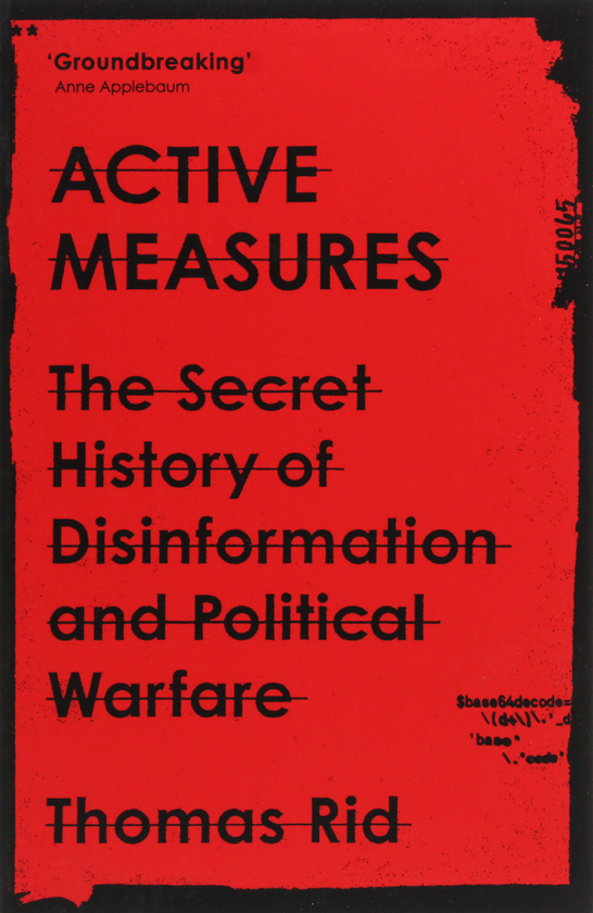 Бумажная книга «Active Measures. The Secret History of Disinformation and Political Warfare», автор Томас Рид - фото №1