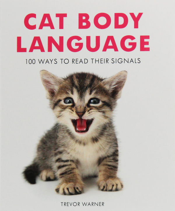 Бумажная книга «Cat Body Language.100 Ways to Read Their Signals», автор Тревор Уорнер - фото №1