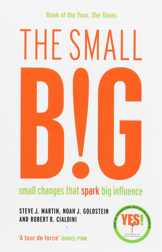 Паперова книга «The small BIG. Small Changes that Spark Big Influence», авторів Стів Мартін, Роберт Чалдині, Ноа Гольдштейн - фото №1