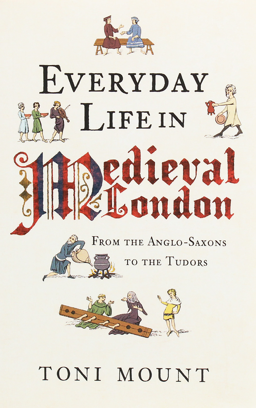 Паперова книга «Everyday Life in Medieval London. From the Anglo-Saxons to the Tudors» - фото №1