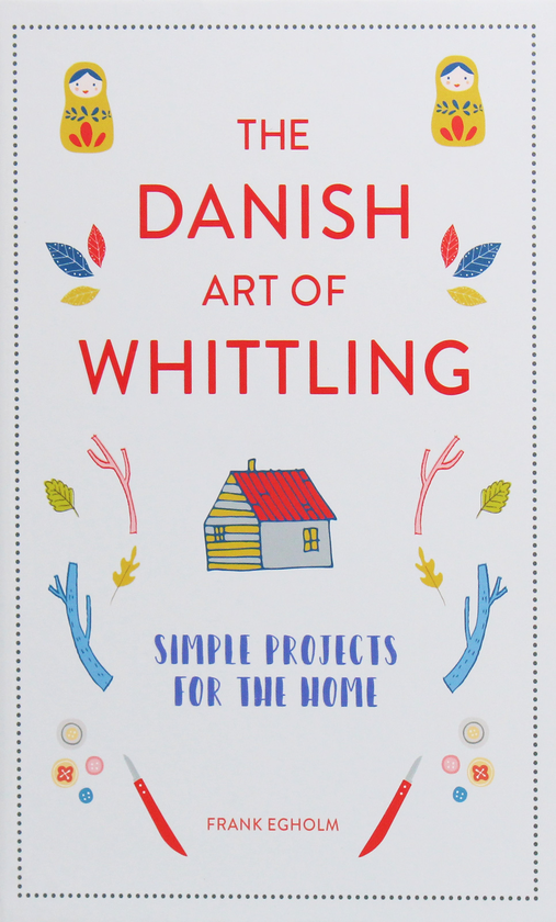 Бумажная книга «The Danish Art of Whittling», автор Френк Еггольм - фото №1