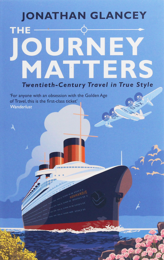 Бумажная книга «The Journey Matters. Twentieth-Century Travel in True Style», автор Джонатан Глэнси - фото №1