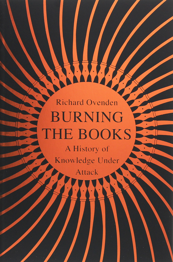 Паперова книга «Burning the Books. A History of Knowledge Under Attack», автор Річард Овенден - фото №1