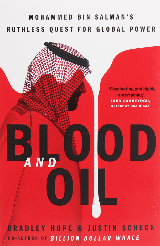 Бумажная книга «Blood and Oil. Mohammed bin Salman's Ruthless Quest for Global Power», авторов Брэдли Хоуп, Джастин Шек - фото №1