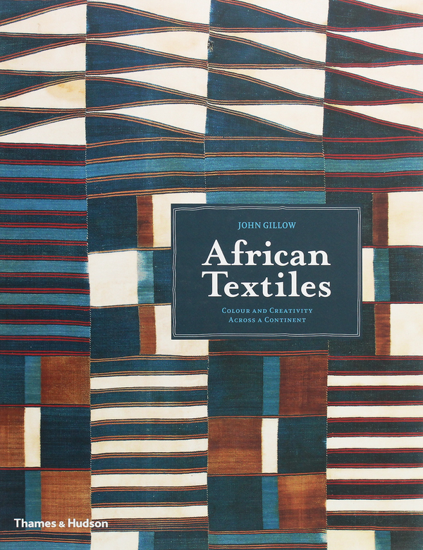 Бумажная книга «African Textiles. Colour and Creativity Across a Continent», автор Джон Гиллоу - фото №1