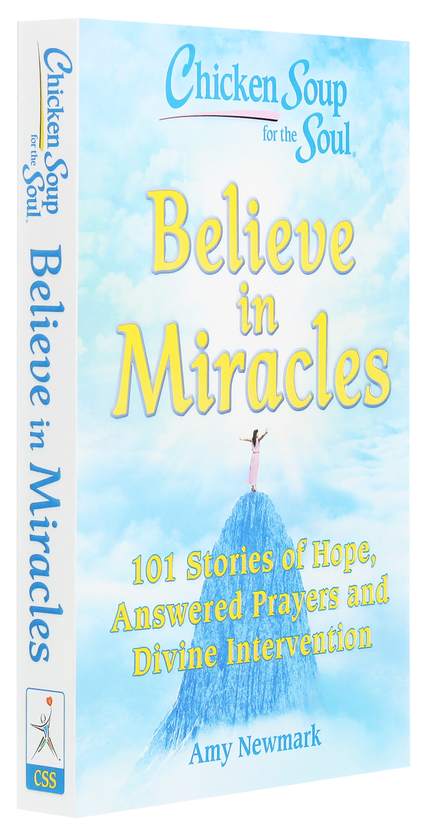 Паперова книга «Chicken Soup for the Soul. 101 Stories of Hope, Answered Prayers and Divine Intervention. Believe in Miracles», автор Емі Ньюмарк - фото №1