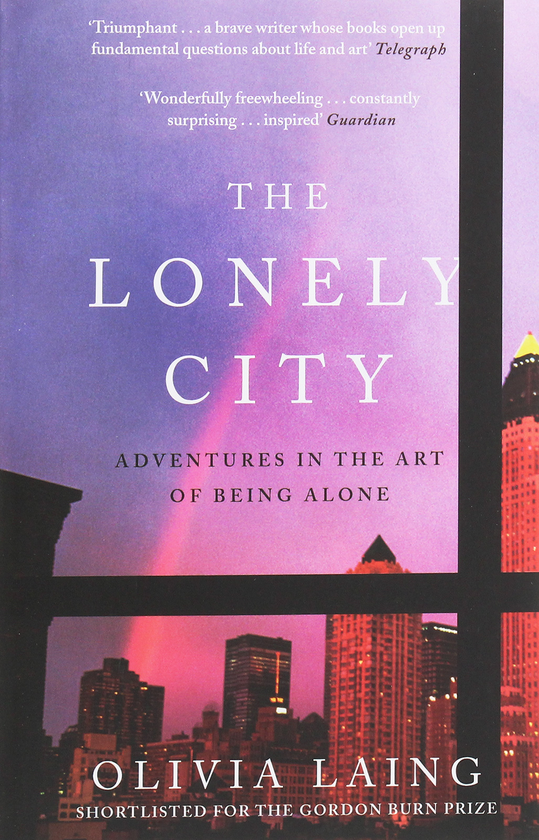 Паперова книга «The Lonely City. Adventures in the Art of Being Alone», автор Олівія Ленґ - фото №1