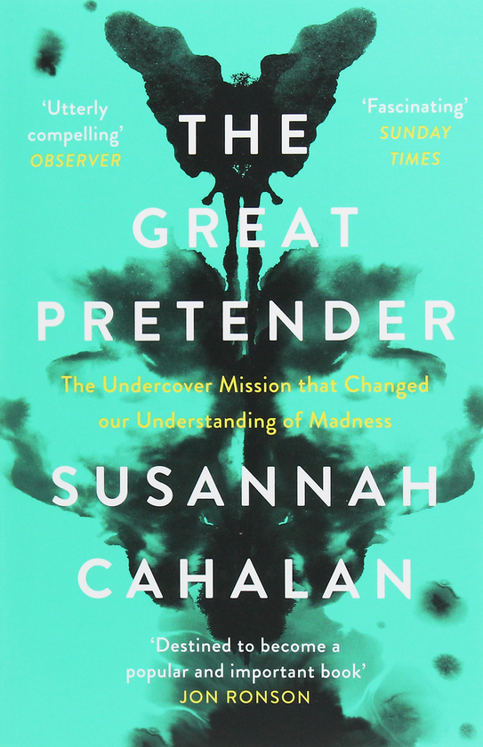 [object Object] «The Great Pretender. The Undercover Mission that Changed our Understanding of Madness», автор Сюзанна Кэхалан - фото №1