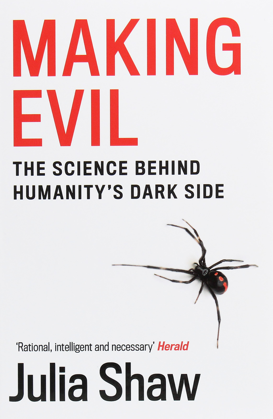 Паперова книга «Making Evil. The Science Behind Humanity's Dark Side», автор Джулія Шоу - фото №1