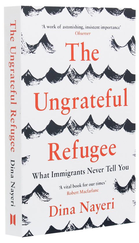 Паперова книга «The Ungrateful Refugee. What Immigrants Never Tell You», автор Діна Найері - фото №1