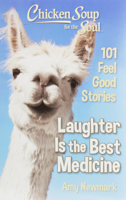 Бумажная книга «Chicken Soup for the Soul. 101 Feel Good Stories. Laughter Is the Best Medicine», автор Эми Ньюмарк - фото №1