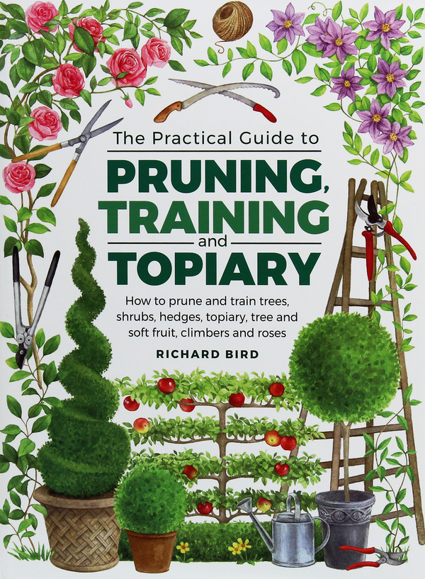 [object Object] «Practical Guide to Pruning, Training and Topiary. How to Prune and Train Trees, Shrubs, Hedges, Topiary, Tree and Soft Fruit, Climbers and Roses», автор Ричард Берд - фото №2 - миниатюра