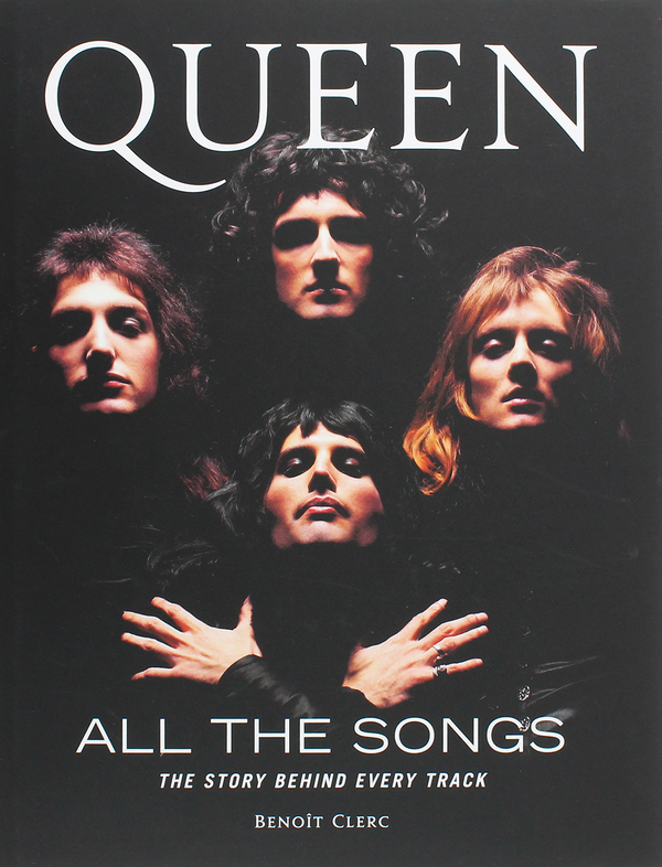 Бумажная книга «Queen All the Songs. The Story Behind Every Track», автор Бенуа Клерк - фото №1
