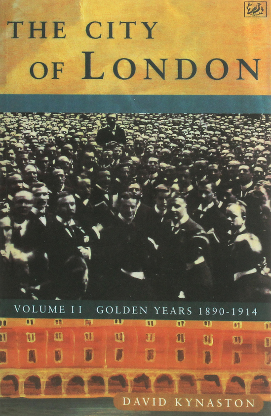 Бумажная книга «The City of London Vol. 2. Golden Years: 1890-1914», автор Дэвид Кайнастон - фото №1