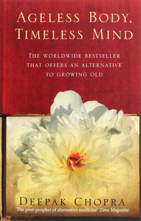 Бумажная книга «Ageless Body, Timeless Mind», автор Дипак Чопра - фото №1