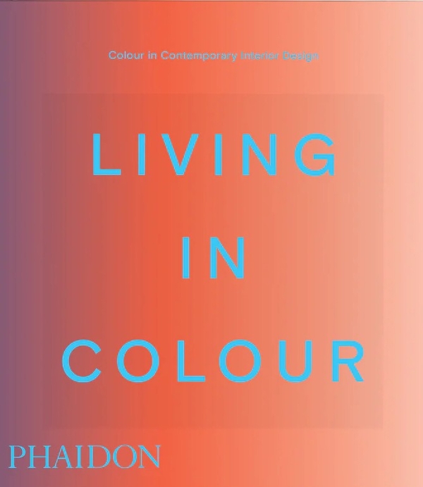 Бумажная книга «Living in Colour: Colour in Contemporary Interior Design», автор Редакторы "Phaidon" - фото №1