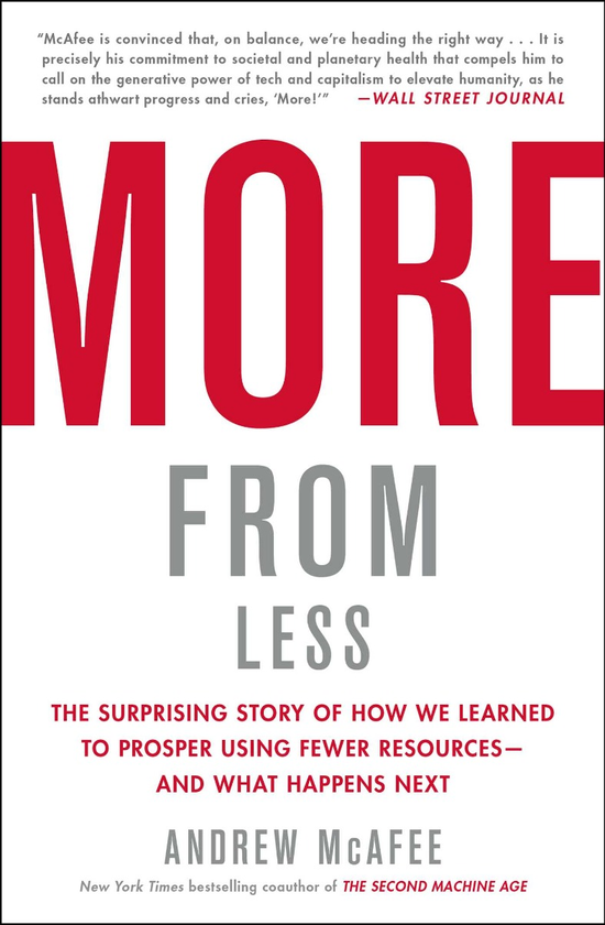 Бумажная книга «More From Less. The surprising story of how we learned to prosper using fewer resources - and what happens next», автор Эндрю Макафи - фото №1