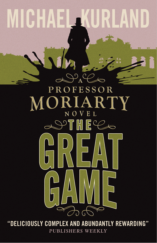 Паперова книга «The Great Game (A Professor Moriarty Novel)», автор Майкл Курланд - фото №1
