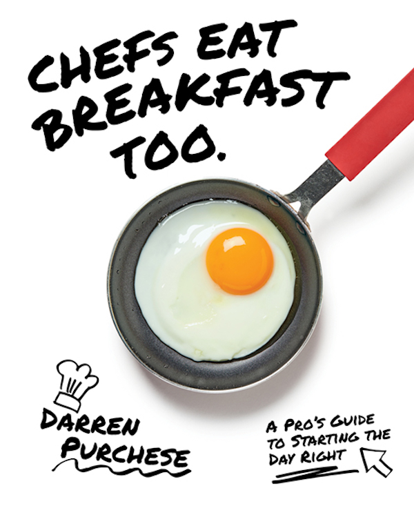 Бумажная книга «Chefs Eat Breakfast Too. An Expert's Guide to Starting The Day Right», автор Даррен Пурчезе - фото №1