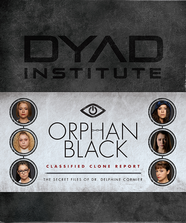 Бумажная книга «Orphan Black - Classified Clone Reports. The Secret Files of Dr. Delphine Cormier», автор Кит Р. А. ДеКандидо - фото №1