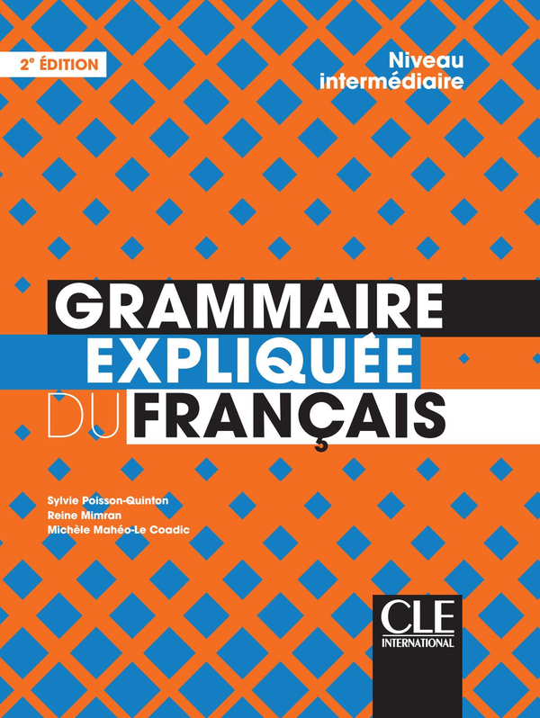 Бумажная книга «Grammaire expliquee du francais. Livre intermediaire», авторов Рене Мимран, Сильвия Пуассон-Квинтон - фото №1
