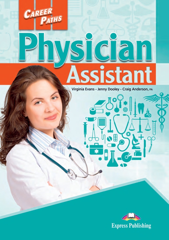 [object Object] «Career Paths. Physician Assistant. Student's Book (with Digibooks Application)», авторів Вірджинія Еванс, Дженні Дулі, Крейг Андерсон - фото №1