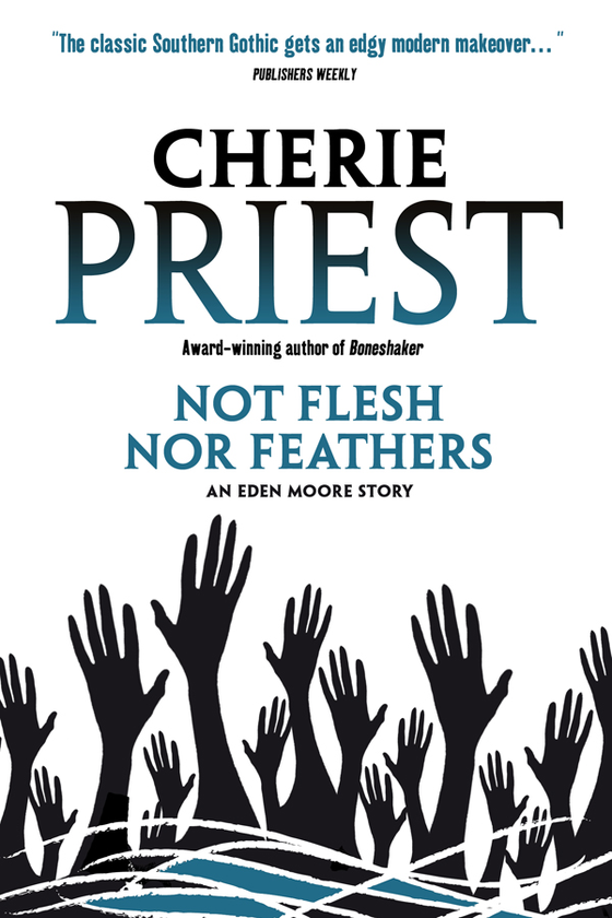Бумажная книга «Eden Moore - Not Flesh Nor Feathers. Book 3», автор Чери Прист - фото №1