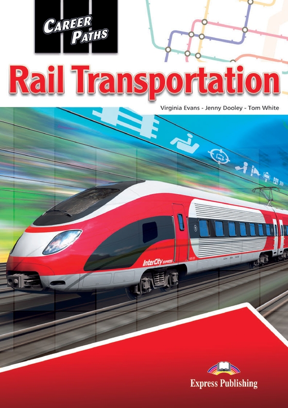 [object Object] «Career Paths. Rail Transportation. Student's Book (with Digibooks App)», авторів Вірджинія Еванс, Дженні Дулі, Том Уайт - фото №1