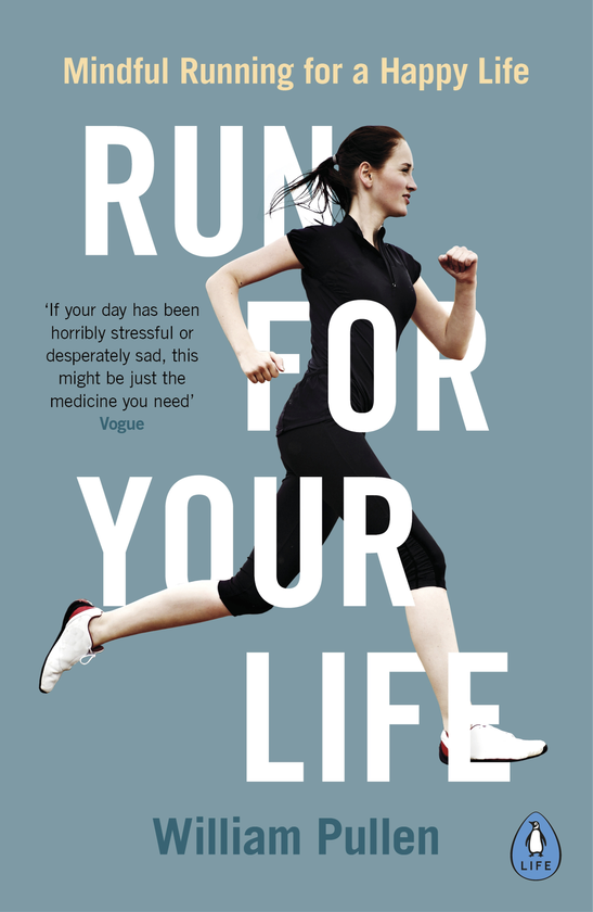 Бумажная книга «Run for Your Life. Mindful Running for a Happy Life», автор Уильям Пуллен - фото №1
