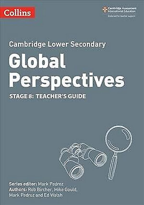 [object Object] «Cambridge Lower Secondary Global Perspectives. Teacher's Guide. Stage 8», авторів Роб Бірчер, Майк Гулд, Марк Педроз, Ед Волш - фото №1