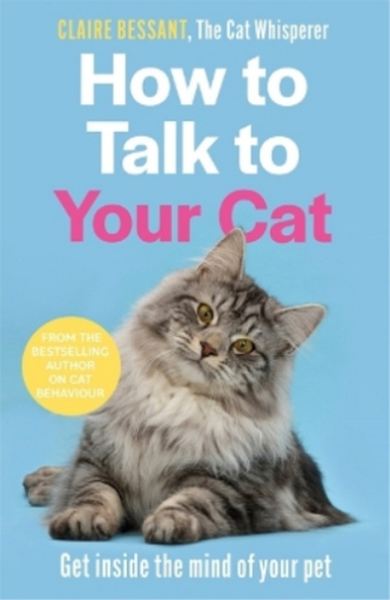 Бумажная книга «How to Talk to Your Cat», автор Клэр Бессант - фото №1
