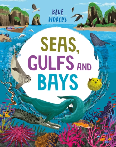 Бумажная книга «Blue Worlds. Seas, Gulfs and Bays», автор Анита Ганери - фото №1
