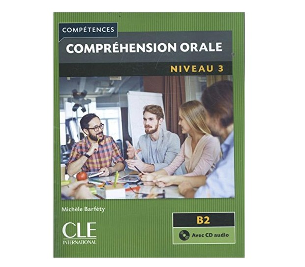 Бумажная книга «Compréhension orale 3 - Niveau B2 - Livre (+ CD audio)» - фото №1