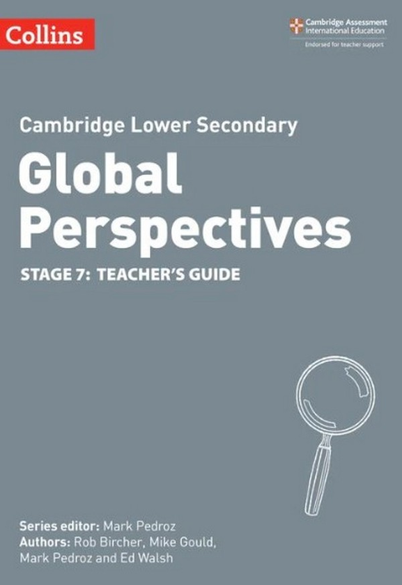 [object Object] «Cambridge Lower Secondary Global Perspectives. Teacher's Guide. Stage 7», авторів Роб Бірчер, Майк Гулд, Марк Педроз, Ед Волш - фото №1