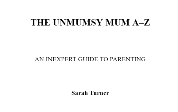 Бумажная книга «The Unmumsy Mum – An Incomplete A-Z of Parenting», автор Сара Тернер - фото №1