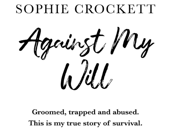 Бумажная книга «Against My Will: Groomed, Trapped and Abused. This is My True Story of Survival», авторов Дуглас Уайт, Софи Крокетт - фото №1
