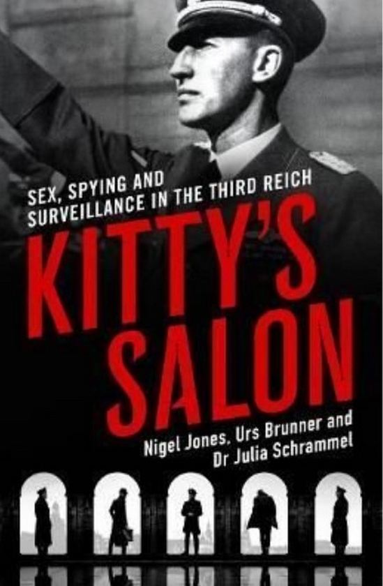 Бумажная книга «Kitty's Salon. Sex, Spying and Surveillance in the Third Reich», автор Найджел Джонс - фото №1