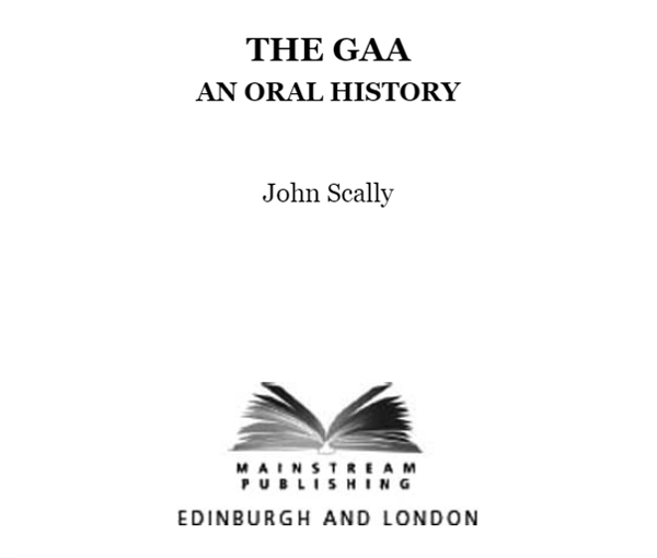 Бумажная книга «The GAA: An Oral History», автор Джон Скалли - фото №1