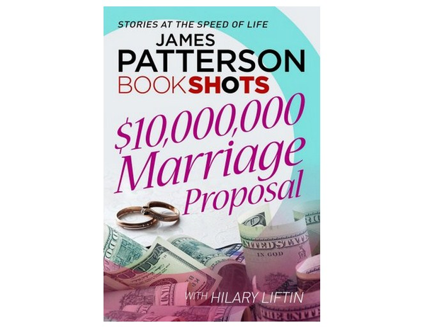 Паперова книга «$10,000,000 Marriage Proposal», авторів Джеймс Паттерсон, Хіларі Ліфтін - фото №1