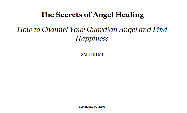 Бумажная книга «The Secrets of Angel Healing», автор Саби Хилми - фото №1