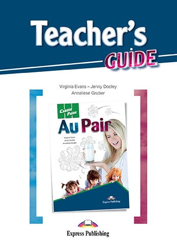 [object Object] «Career Paths. Au Pair. Teacher's Guide», авторів Вірджинія Еванс, Дженні Дулі, Анналіз Грубер - фото №1