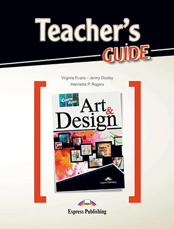 Бумажная книга «Career Paths. Art & Design. Teacher's Guide», авторов Вирджиния Эванс, Дженни Дули, Генриетта П. Роджерс - фото №1
