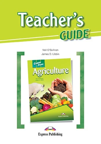 Паперова книга «Career Paths. Agriculture. Teacher's Guide», авторів Ніл О'Салліван, Джеймс Д. Ліббін - фото №1