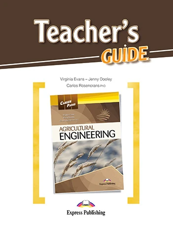 Бумажная книга «Career Paths. Agricultural Engineering. Teacher's Guide», авторов Вирджиния Эванс, Дженни Дули, Карлос Розенкранс - фото №1