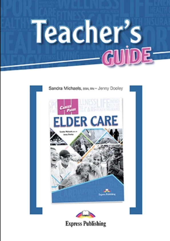 Бумажная книга «Career Paths. Elder Care. Teacher's Guide», авторов Сандра Майклз, Дженни Дули - фото №1
