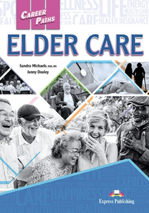 [object Object] «Career Paths. Elder Care. Student's Book (with Digibooks App)», авторів Сандра Майклз, Дженні Дулі - фото №1