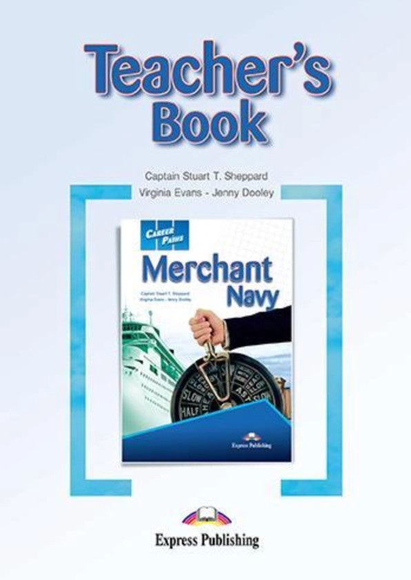 [object Object] «Career Paths. Merchant Navy. Teacher's Βοοκ», авторів Вірджинія Еванс, Стюарт Шеппард, Дженні Дулі - фото №1
