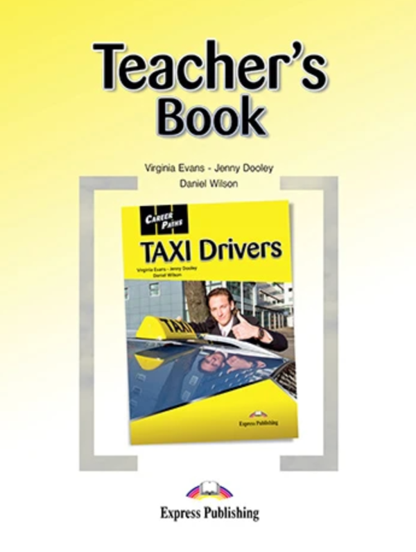 Паперова книга «Career Paths. Taxi Drivers. Teacher's Book», авторів Вірджинія Еванс, Дженні Дулі, Деніел Уілсон - фото №1